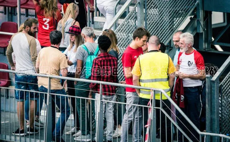 米兰体育全站百度人工翻译飞跃极限：2023年国际田径锦标赛的魅力与挑战